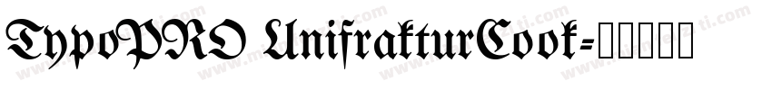 TypoPRO UnifrakturCook字体转换